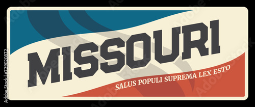 Missouri old sign, vintage travel plate. Salus populi suprema lex esto, vector USA state symbol of American travel and tourism. Jefferson capital, Kansas City St. Louise, vintage design