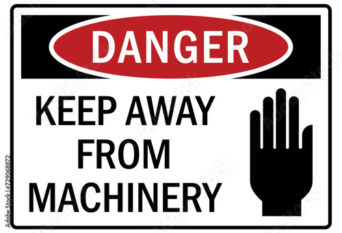 Keep away warning sign keep away from machinery