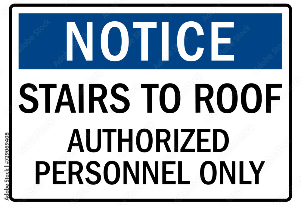 Roof access sign stairs to roof, authorized personnel only Roof access sign stairs to roof, authorized personnel only