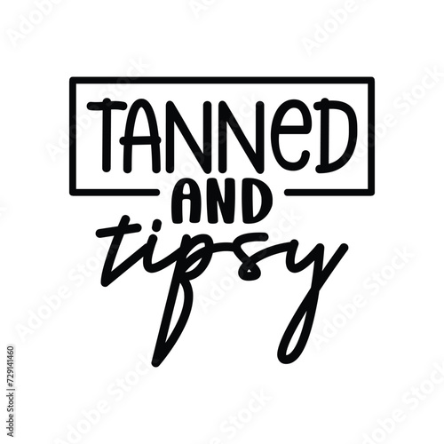 Tanned And Tipsy