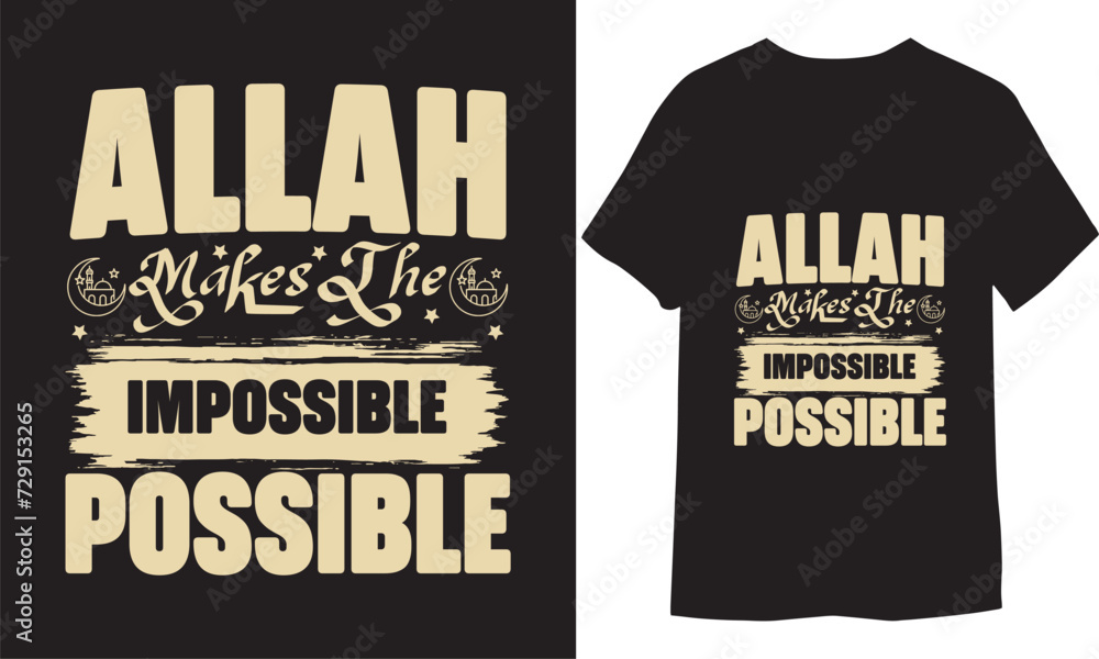 Allah makes the impossible possible. Typography Illustration vector Ramadan T shirt Design
