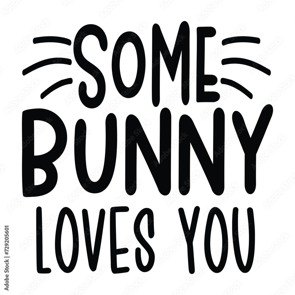 some bunny loves you some bunny loves you
