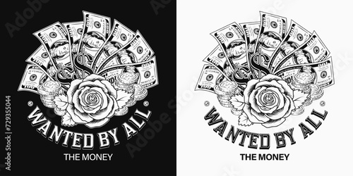 Label with fanned US 100 dollar bills, stacks of coins, dollar sign, rose made of paper dollar notes. Text Wanted by all. Cash money. Concept illustration on black, white background. Not AI