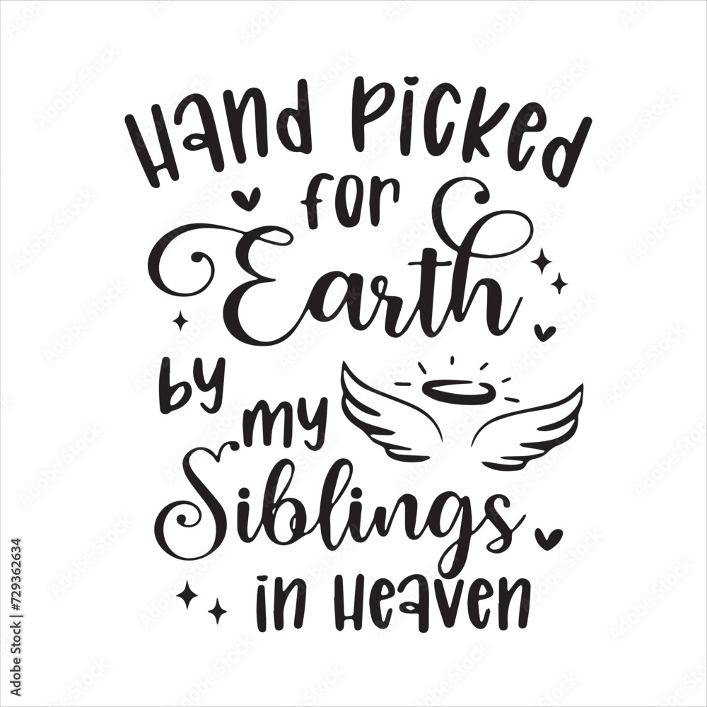 hand picked for earth by my siblings in heaven background inspirational positive quotes, motivational, typography, lettering design
