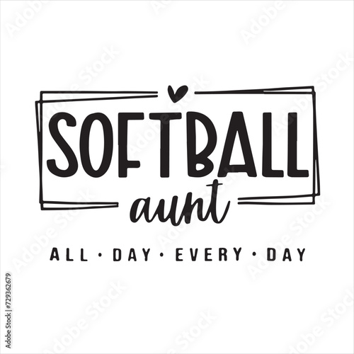 softball aunt all day every day background inspirational positive quotes, motivational, typography, lettering design