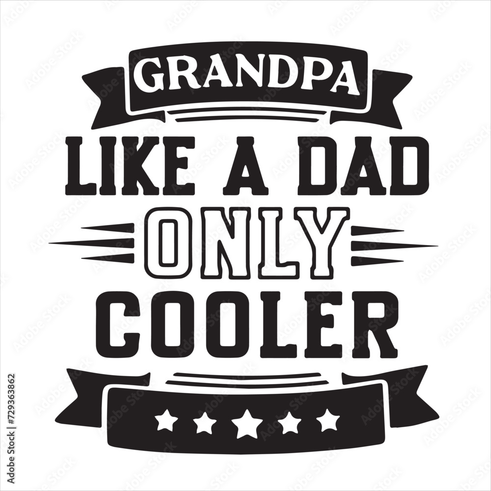 grandpa like a dad only cooler background inspirational positive quotes, motivational, typography, lettering design