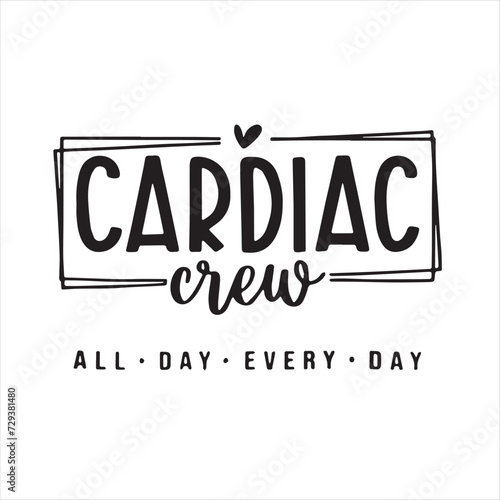 cardiac crew all day every day background inspirational positive quotes, motivational, typography, lettering design