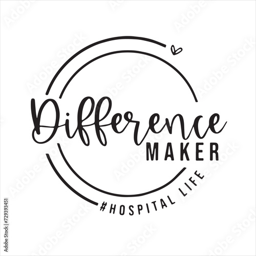 difference maker hospital life background inspirational positive quotes  motivational  typography  lettering design