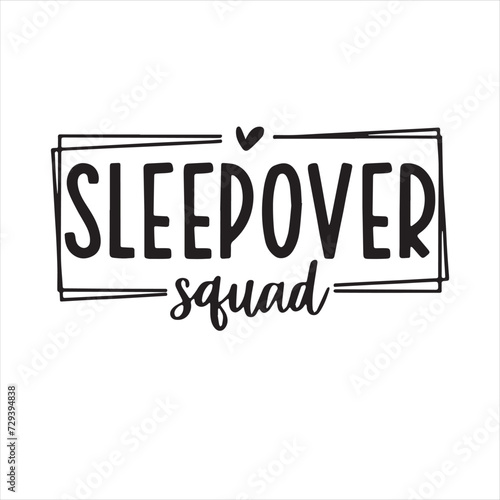 sleepover squad background inspirational positive quotes, motivational, typography, lettering design