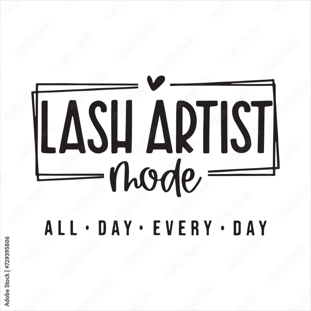lash artist mode all day never day background inspirational positive quotes, motivational, typography, lettering design lash artist mode all day never day background inspirational positive quotes, motivational, typography, lettering design