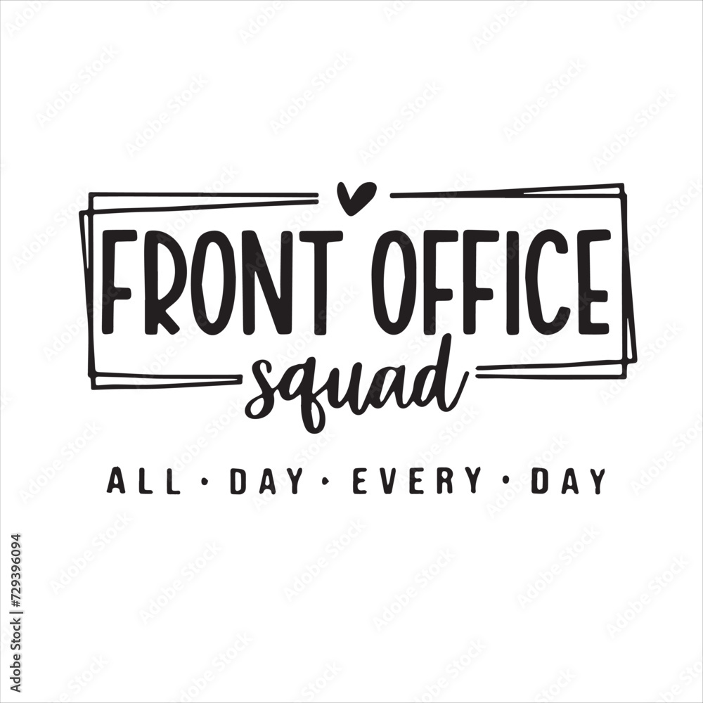 Obraz premium front office squad all day every day background inspirational positive quotes, motivational, typography, lettering design