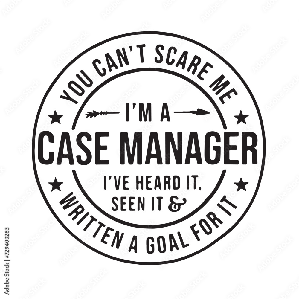 you can't scare me i'm a case manager i've heard it seen it and written a goal for it background inspirational positive quotes, motivational, typography, lettering design