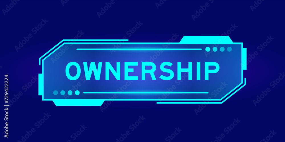 Futuristic hud banner that have word ownership on user interface screen on blue background Futuristic hud banner that have word ownership on user interface screen on blue background