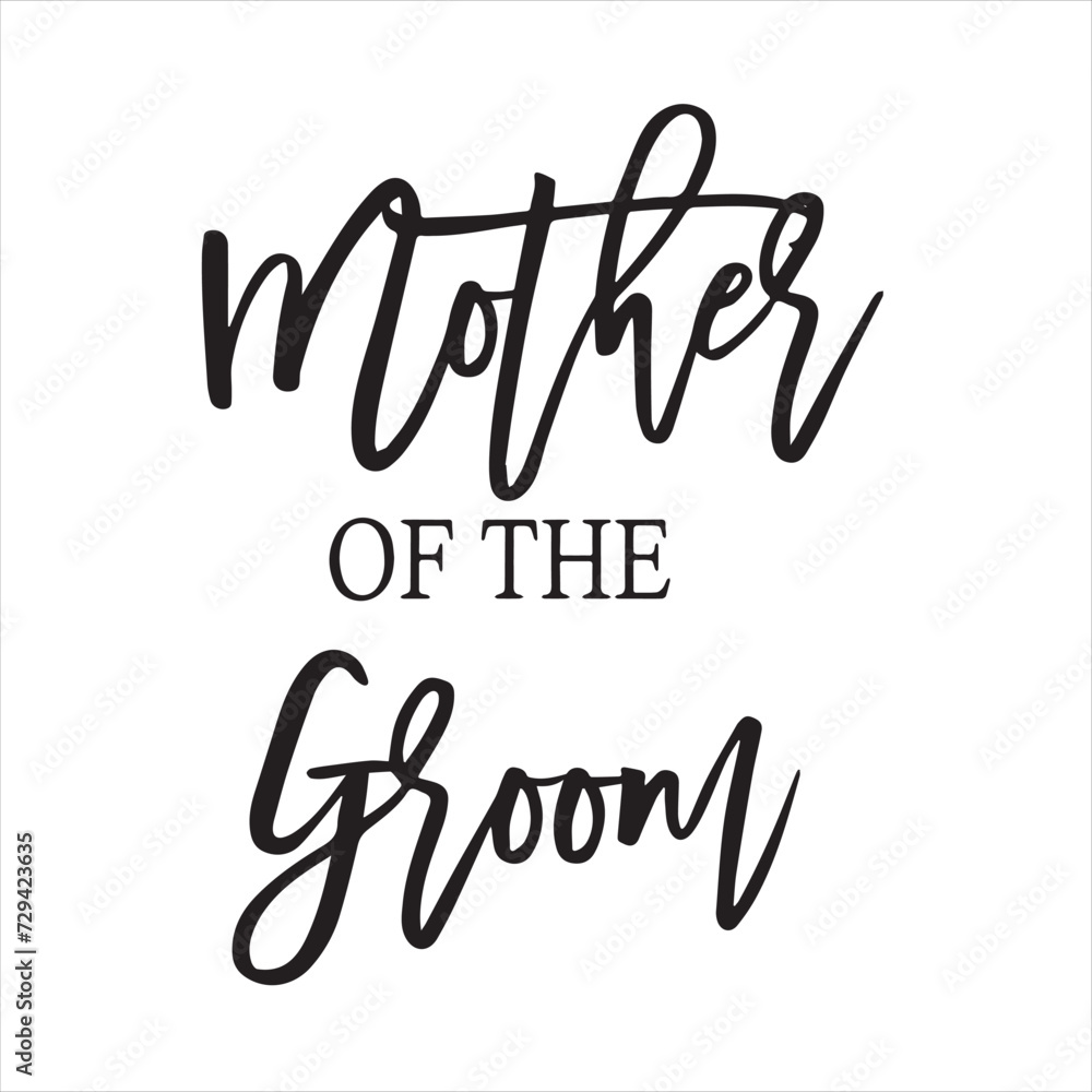 mother of the groom background inspirational positive quotes, motivational, typography, lettering design mother of the groom background inspirational positive quotes, motivational, typography, lettering design