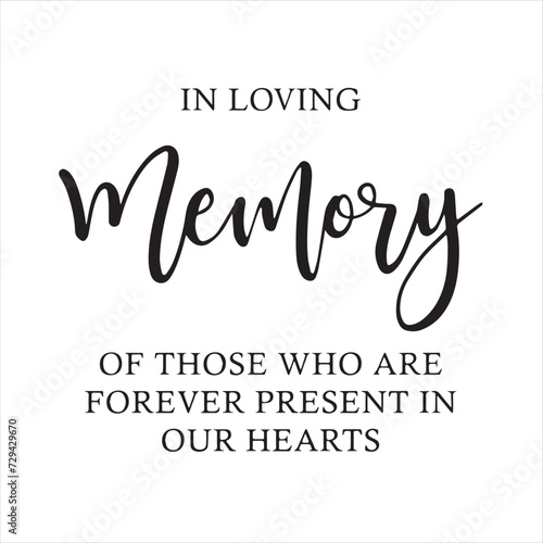 in loving memory of those who are forever present in our hearts background inspirational positive quotes, motivational, typography, lettering design