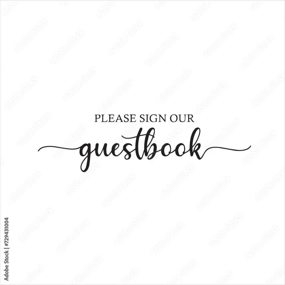 please sign our guest book background inspirational positive quotes, motivational, typography, lettering design please sign our guest book background inspirational positive quotes, motivational, typography, lettering design