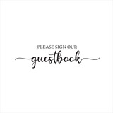 please sign our guest book background inspirational positive quotes, motivational, typography, lettering design