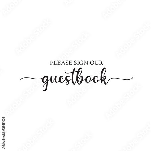 please sign our guest book background inspirational positive quotes, motivational, typography, lettering design