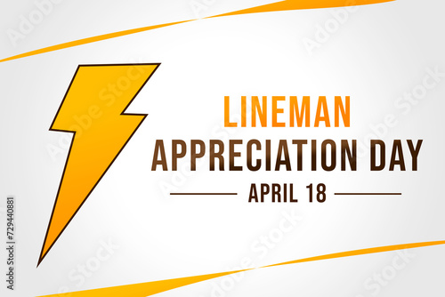Lineman Appreciation Day. April 18. thunder concept with white background and yellow text  photo