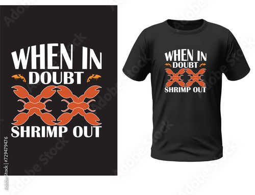 When in doubt shrimp out t-shirt design photo