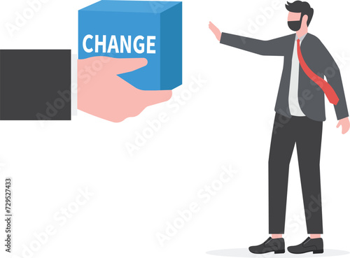 Status quo bias, fear or refuse to change, comfort zone or conservative thinking, afraid of changing risk or resist to make decision concept, businessman hand denied or refuse to get change cube box.
