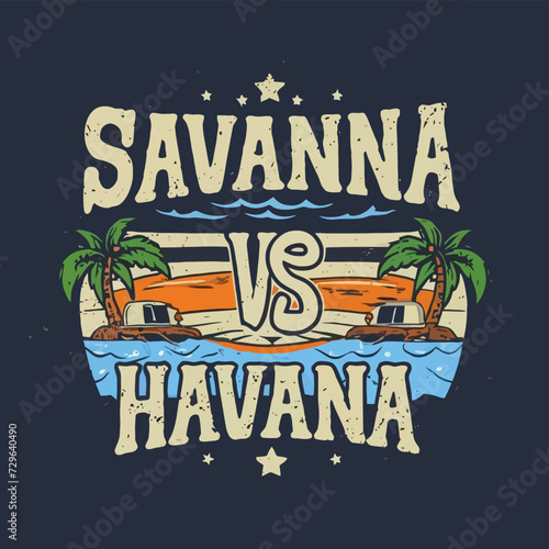 2d vector illustration t-shirt design with lettering "savanna vs Havana " with flag element beach summer vector t shirt design
