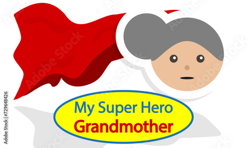 Grandmother day my super hero, vector art illustration.