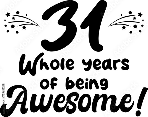 31 whole years of being awesome, vector file, typography