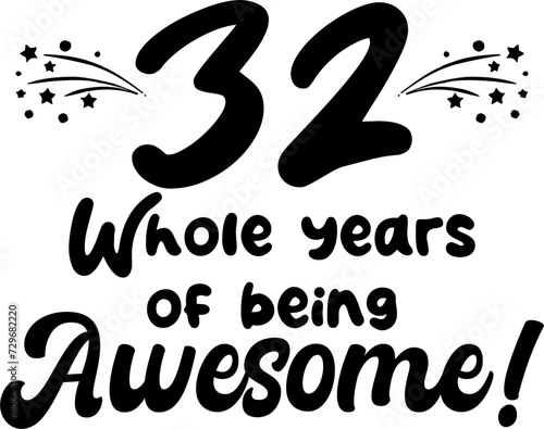 32 whole years of being awesome, vector file, typography