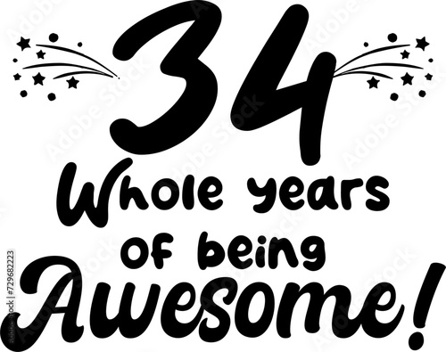 34 whole years of being awesome, vector file, typography