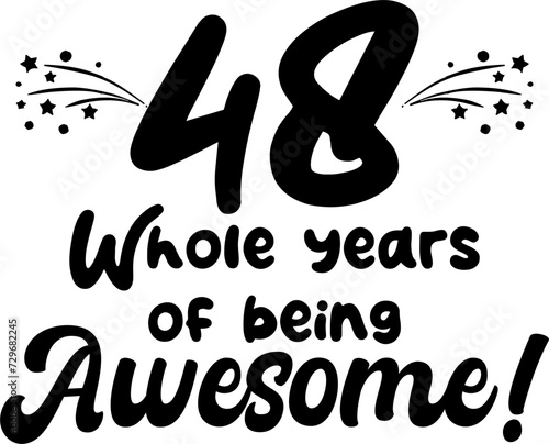 48 whole years of being awesome, vector file, typography