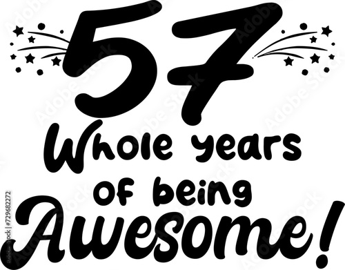 57 whole years of being awesome, vector file, typography
