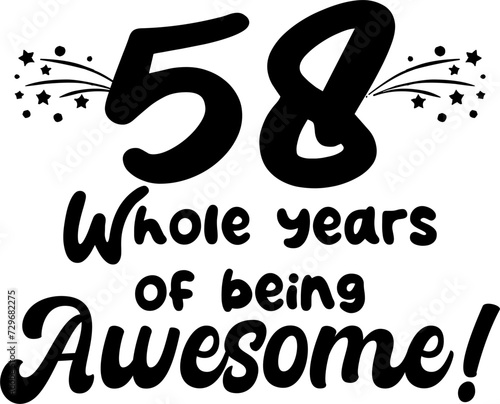 58 whole years of being awesome, vector file, typography