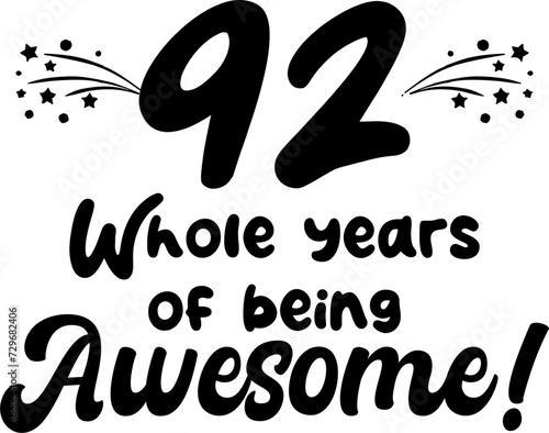 92 whole years of being awesome, vector file, typography