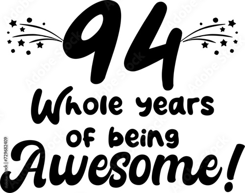 94 whole years of being awesome, vector file, typography