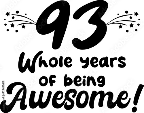 93 whole years of being awesome, vector file, typography