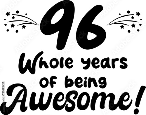 96 whole years of being awesome, vector file, typography