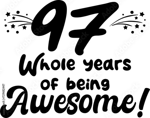 97 whole years of being awesome, vector file, typography