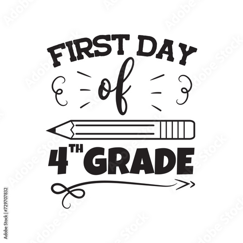 First Day of 4th Grade. Vector Design on White Background
