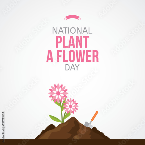 National Plant A Flower Day Vector Illustration. Suitable for greeting Card, Poster and Banner. This day encourages people to plant flowers and appreciate the many benefits they bring to our lives