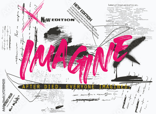 imagine, Urban street art graffiti typography, text splash t shirt print patterns, t-shirt graphics print, typography street art graffiti slogan print. 