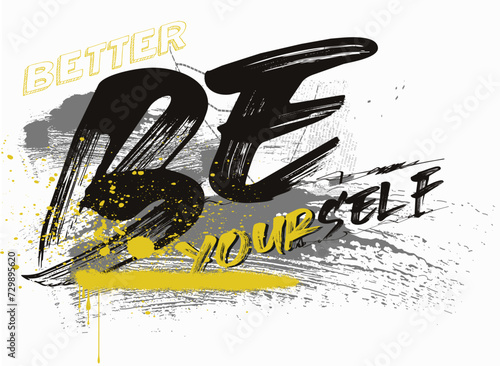 be yourself, Urban street art graffiti typography, text splash t shirt print patterns, t-shirt graphics print, typography street art graffiti slogan print.