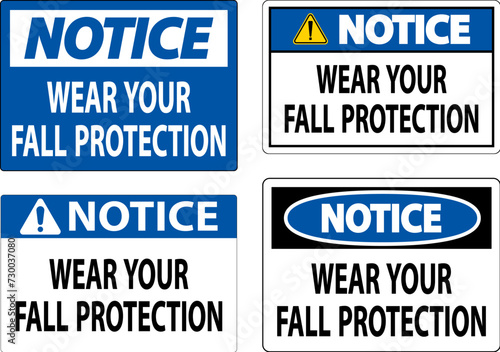 Notice Sign, Wear Your Fall Protection