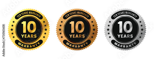 Label 10 years warranty in gold, silver, bronze premium luxury design. Ten years warranty. Vector Illustration