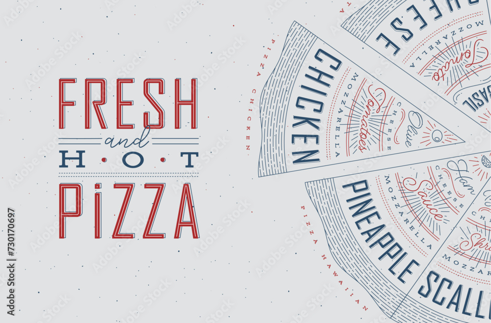 Poster featuring slices of various pizzas, with recipes and names showcased in fresh and hot lettering, drawn with blue and red on a grey background.