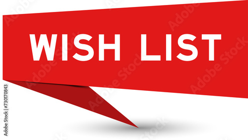 Red color speech banner with word wish list on white background