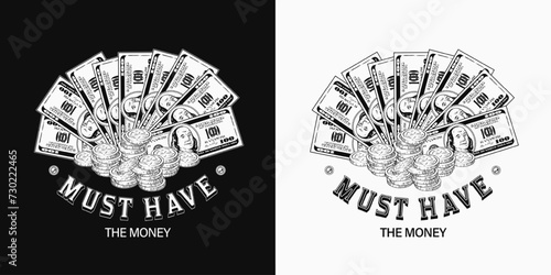 Label with fan of US 100 dollar bills, stacks of coins. Text Must Have. Cash money. Concept of success and lucky investment. Not AI