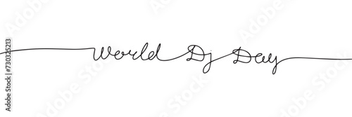 World DJ Day one line continuous text banner for holiday. Handwriting line art inscription World Dj Day. Hand drawn vector art.