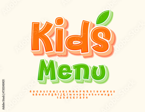 Vector creative template Kids Menu.  Funny Orange Font. Bright Childish 3D Alphabet Letters and Numbers set.
