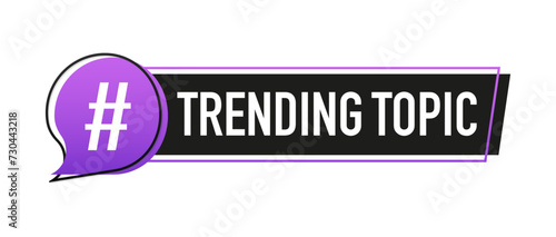 Hashtag Speech Bubble. Trending topic badge design. Ready for use in web or print design. Vector illustration